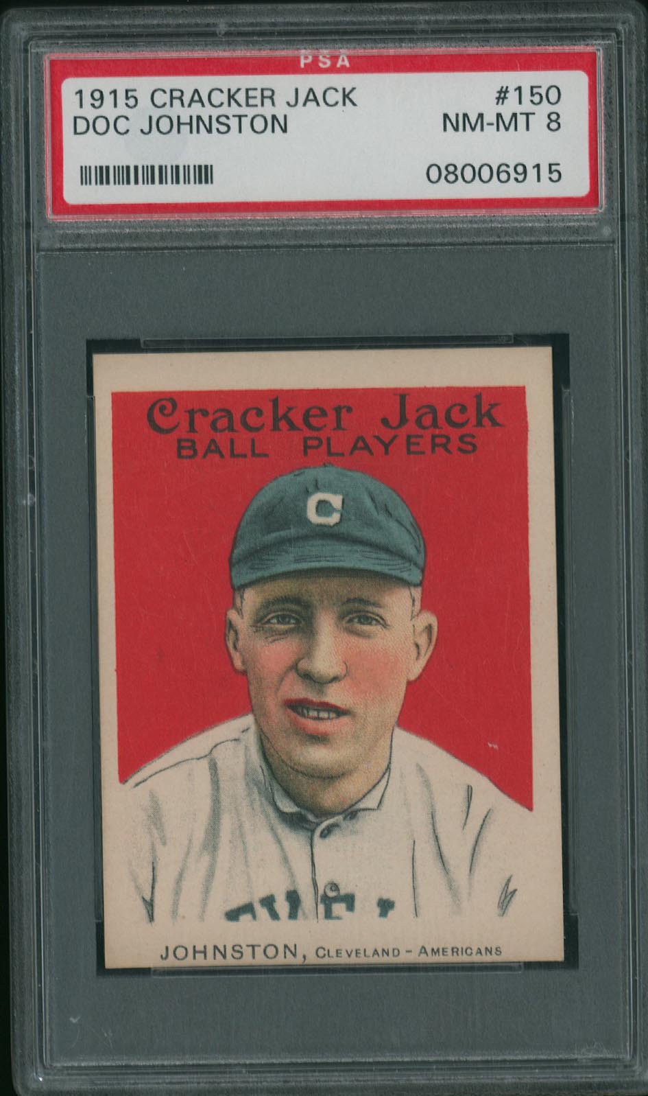  1915 Cracker Jack #150 Doc Johnston - PSA NM-MT 8 - Just 3 Higher!